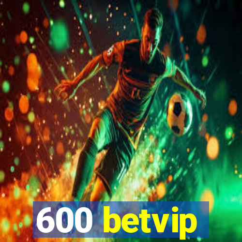 600 betvip